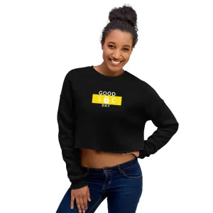 GOOD LOC DAY Crop Sweatshirt