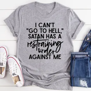 Graphic T-Shirts I Can't Go To Hell Tee