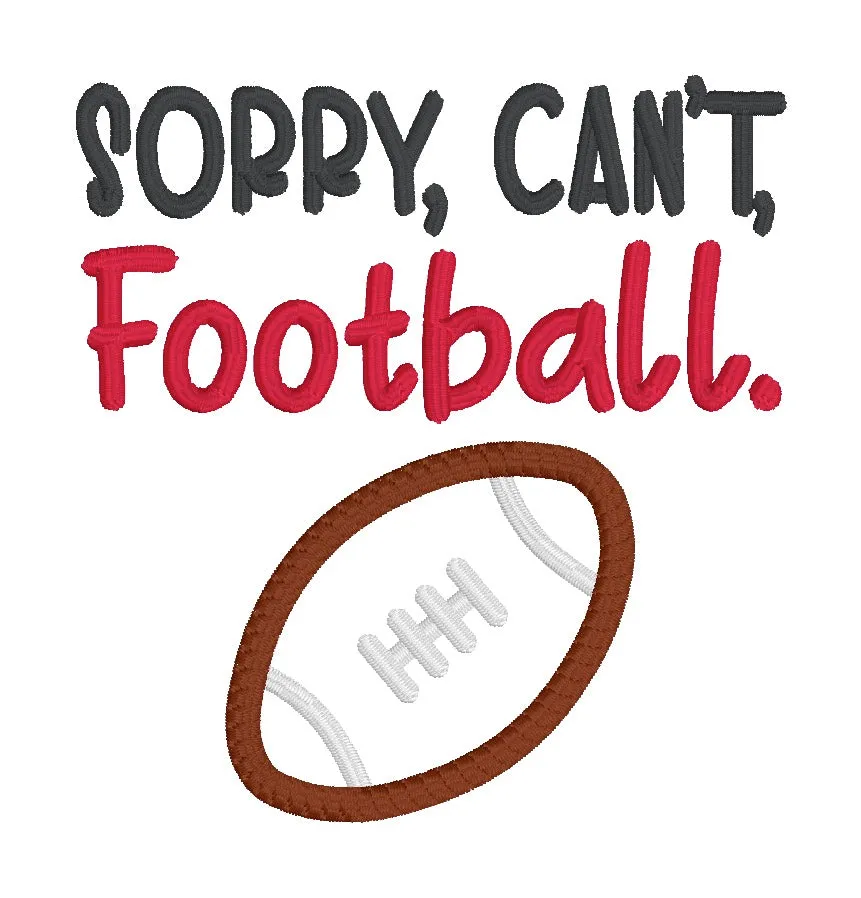 Sorry Can't Football appliqué machine embroidery design (5 sizes included) DIGITAL DOWNLOAD